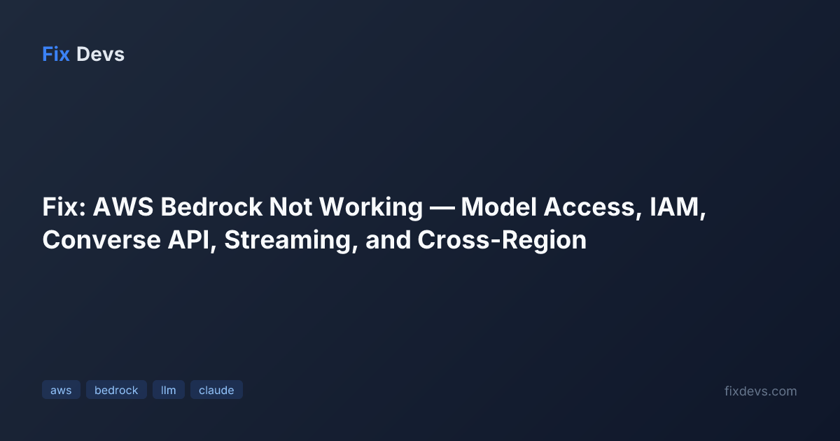 Fix: AWS Bedrock Not Working — Model Access, IAM, Converse API ...