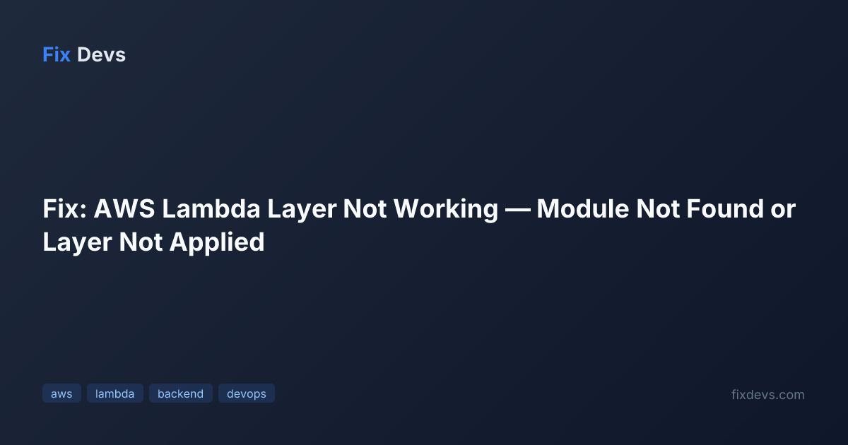 Fix: AWS Lambda Layer Not Working — Module Not Found or Layer Not ...