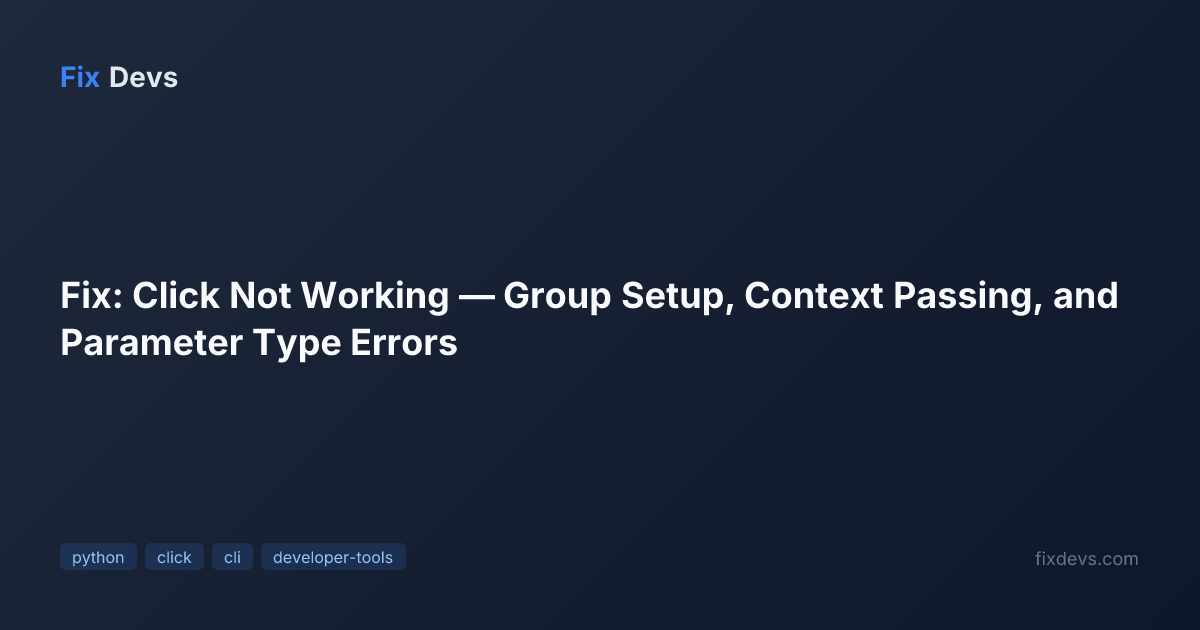 Fix: Click Not Working — Group Setup, Context Passing, and Parameter ...
