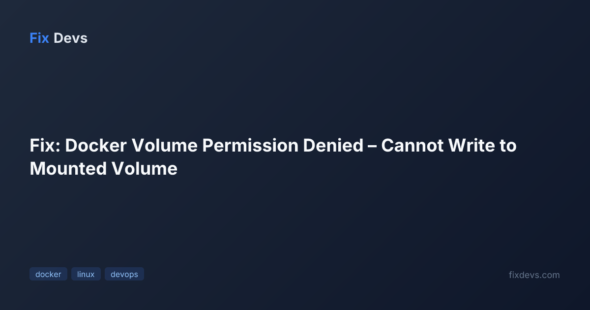 Fix: Docker Volume Permission Denied – Cannot Write to Mounted Volume ...