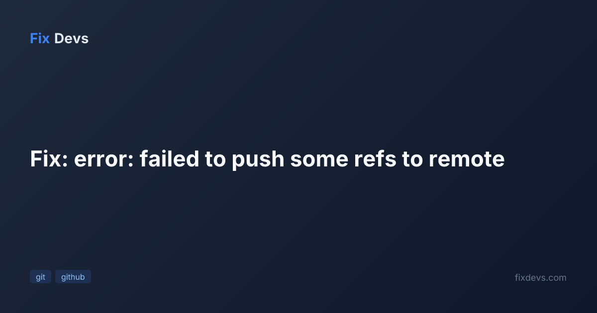 Fix: error: failed to push some refs to remote - FixDevs