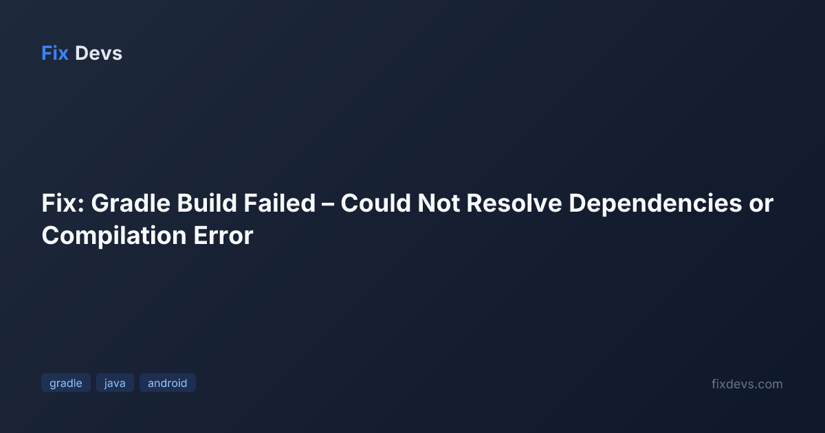 Fix: Gradle Build Failed – Could Not Resolve Dependencies or ...