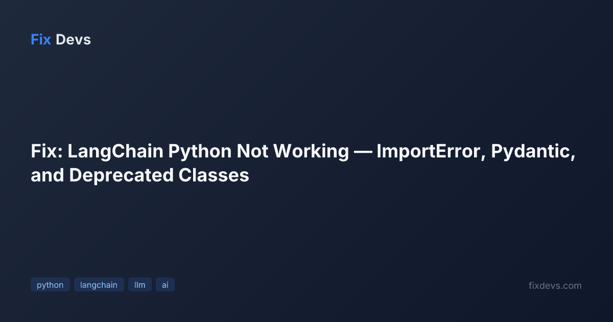 Fix: LangChain Python Not Working — ImportError, Pydantic, and ...