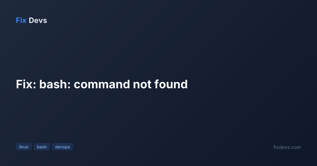 Fix: bash: command not found - FixDevs