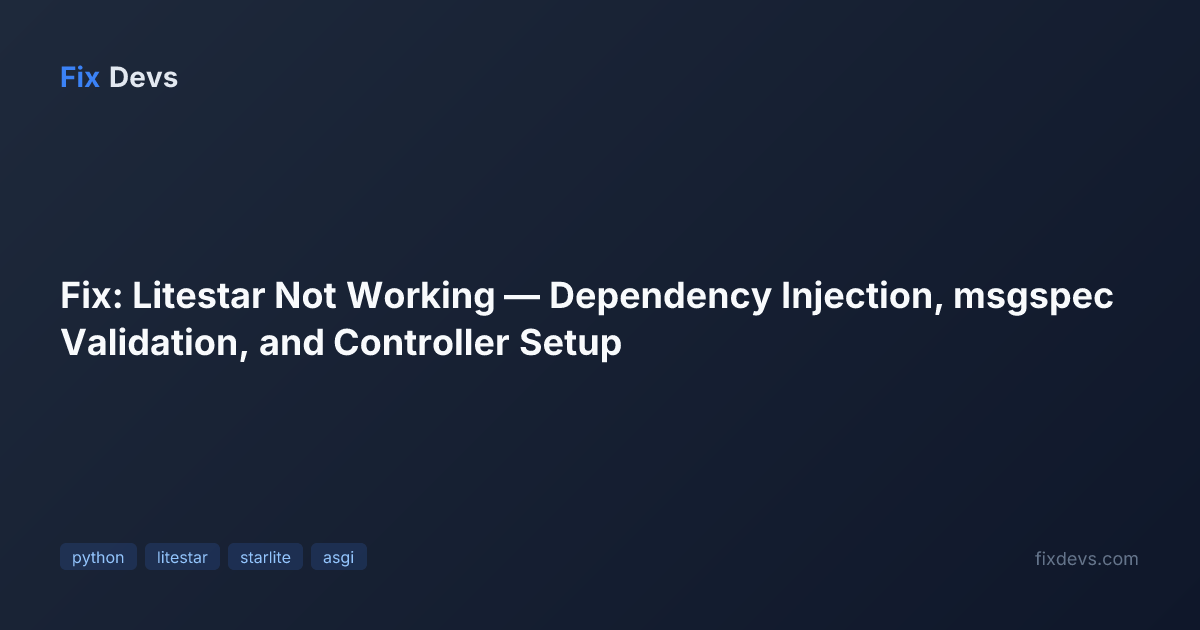 Fix: Litestar Not Working — Dependency Injection, msgspec Validation ...