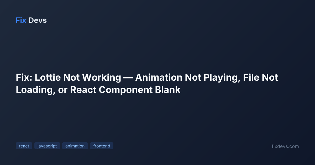 Fake File Not Loading Fix: Lottie Not Working — Animation Not Playing, File Not Loading, or ...