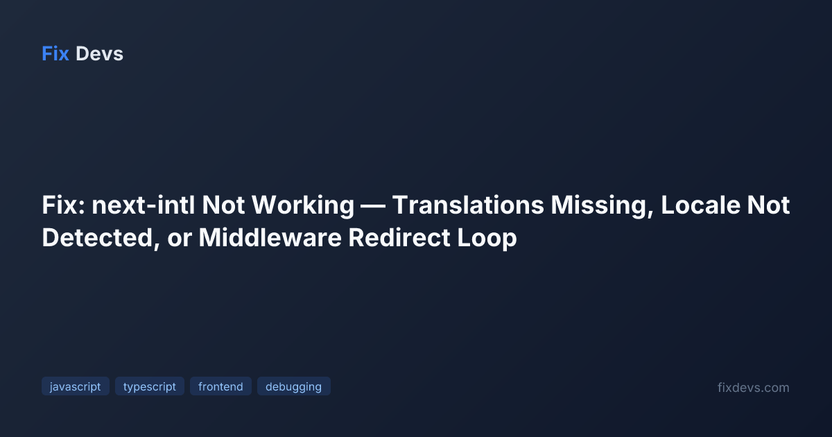 Fix: next-intl Not Working — Translations Missing, Locale Not Detected ...