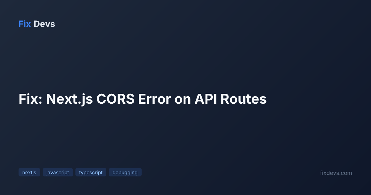 javascript - fetch api error - preflight request... Fix: Next.js CORS Error on API Routes - FixDevs