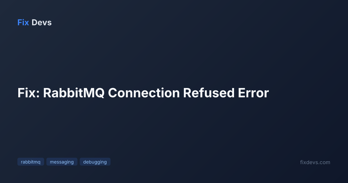Fix: RabbitMQ Connection Refused Error - FixDevs