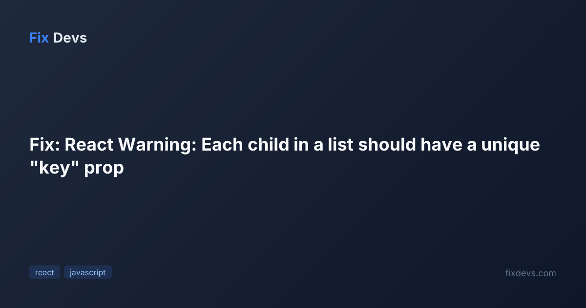 Fix: React Warning: Each child in a list should have a unique "key ...