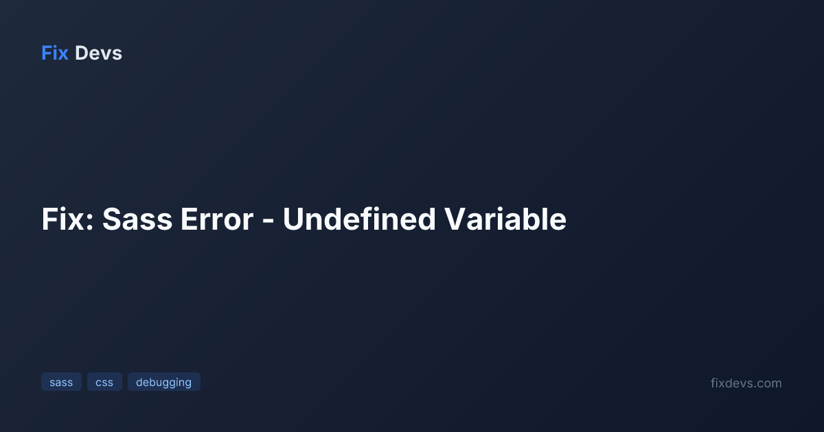 Fix: Sass Error - Undefined Variable - FixDevs